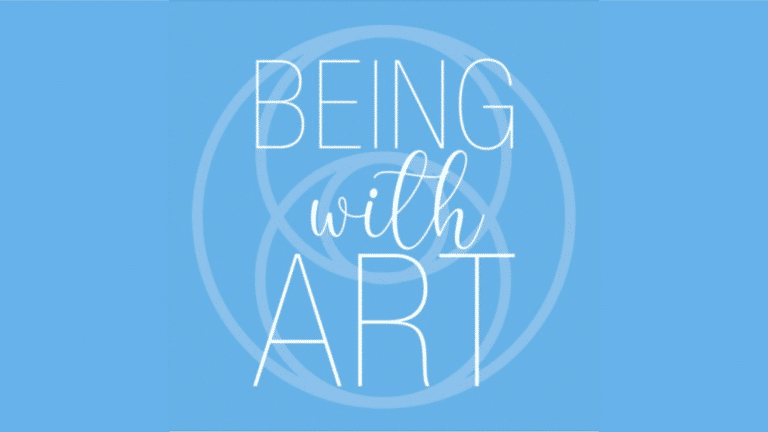 Reads "Being with Art"