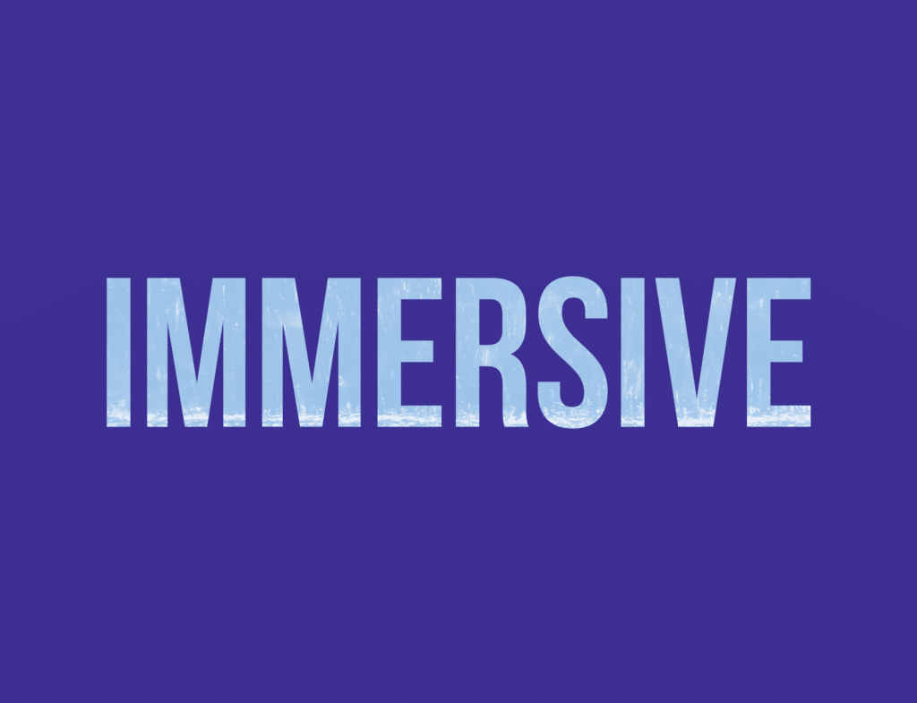 Blue background with type that says Immersive