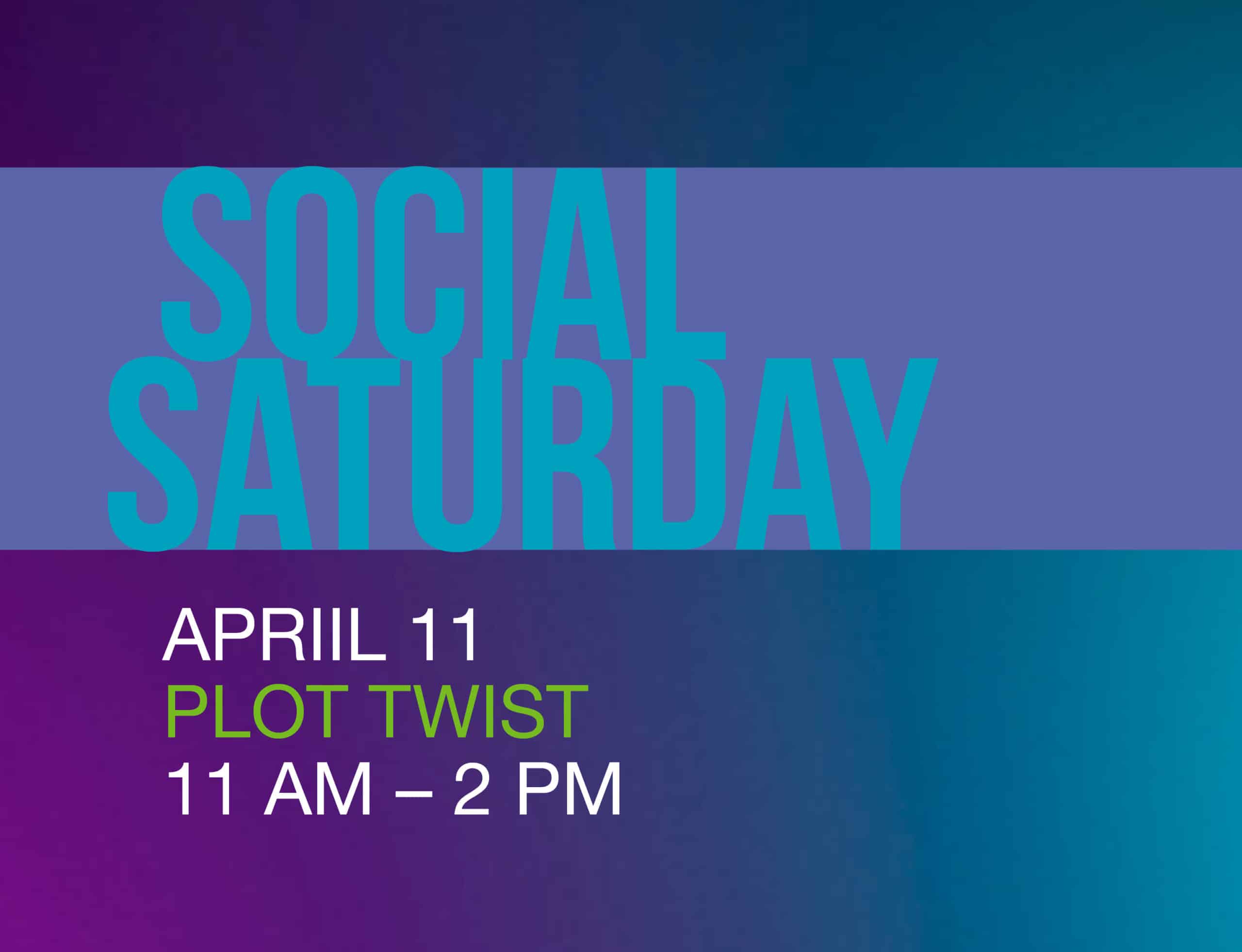 April Social Saturday Plot Twist