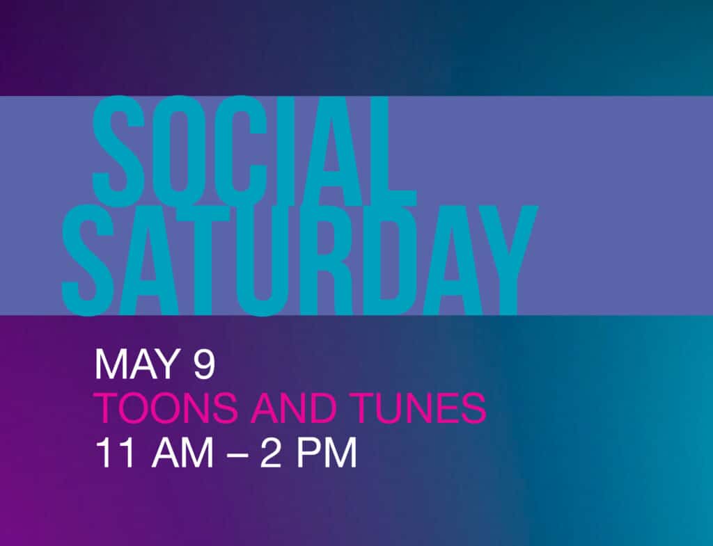 May Social Saturday Toons and Tunes