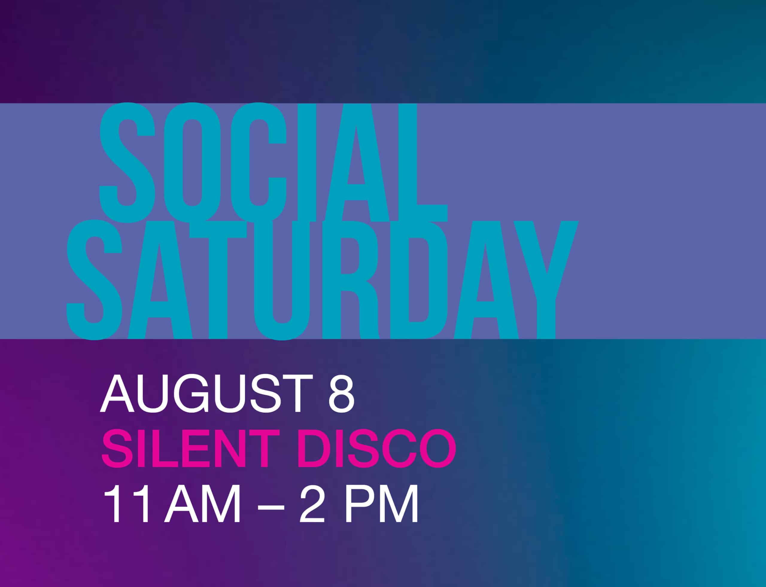 August Social Saturday: Silent Disco