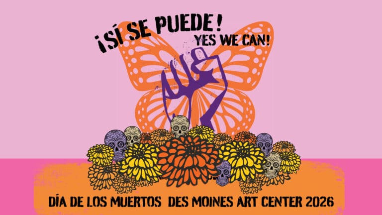 Si Se Puede! Yes we can! Dia de los Muertos, Des Moines Art Center 2026